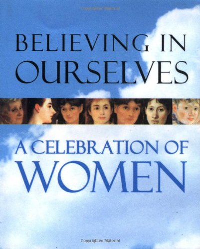 Beleiving in Ourselves, A Celebration of Women